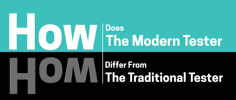 How Does The Modern Tester Differ From The Traditional Tester?