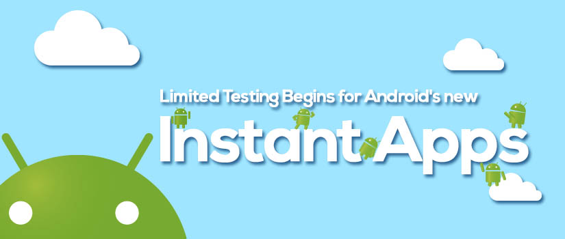 Limited Testing Begins for Android’s new ‘Instant Apps’