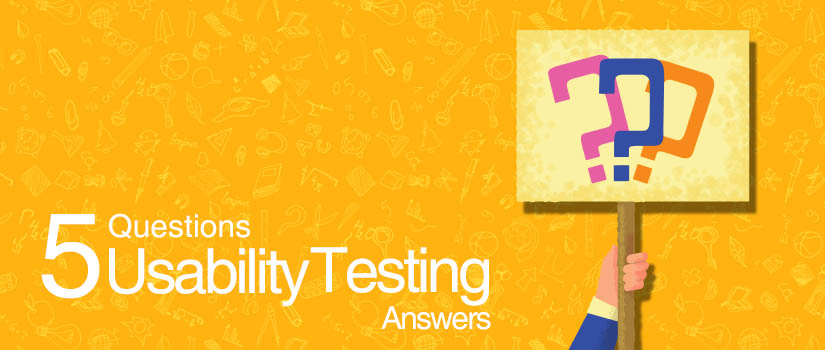 5 Basic Questions You Can Ask to Usability Testing Specialists