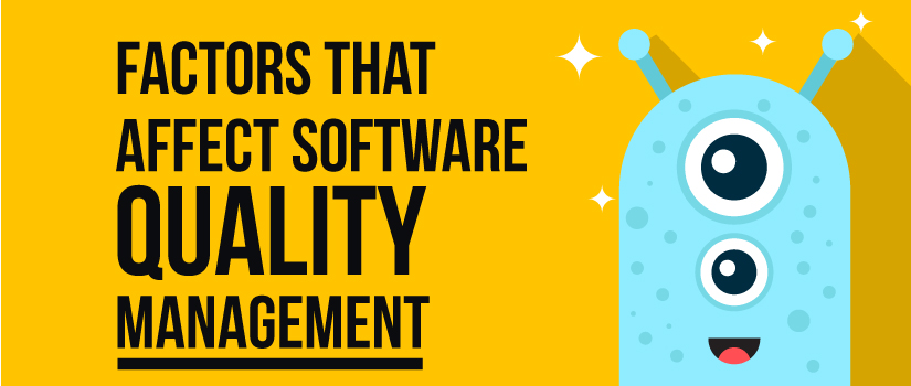 10 Factors That Affect Software Quality Management [Infographic]
