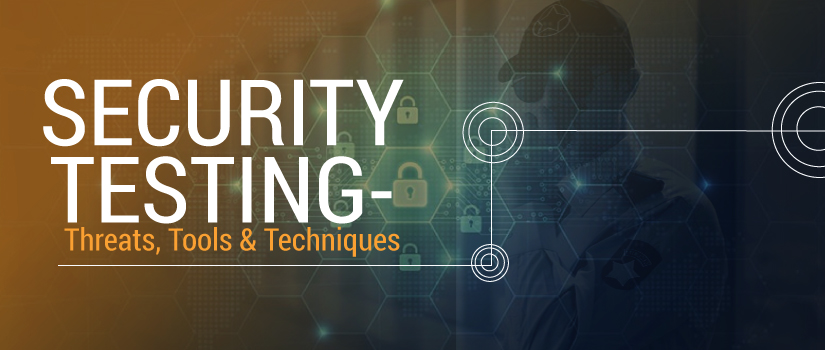Security Testing – Threats, Tools & Techniques