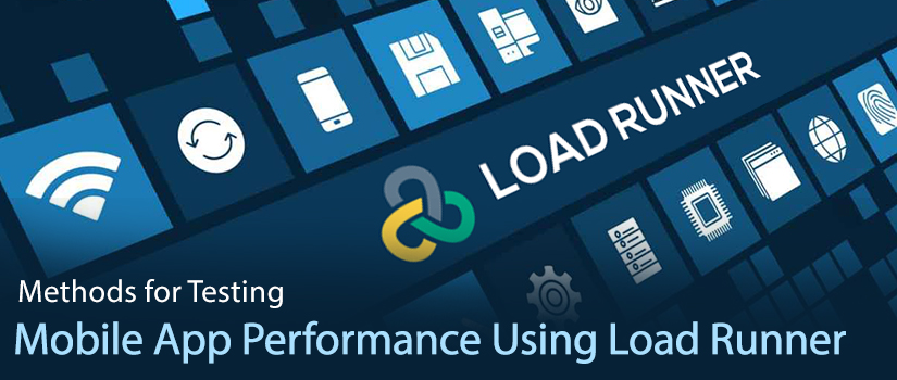 Methods For Testing Mobile App Performance Using LoadRunner