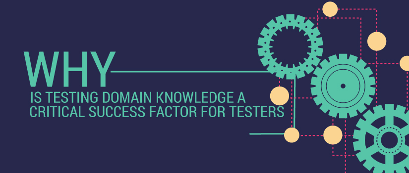Why is Testing Domain Knowledge is Important For Testers?