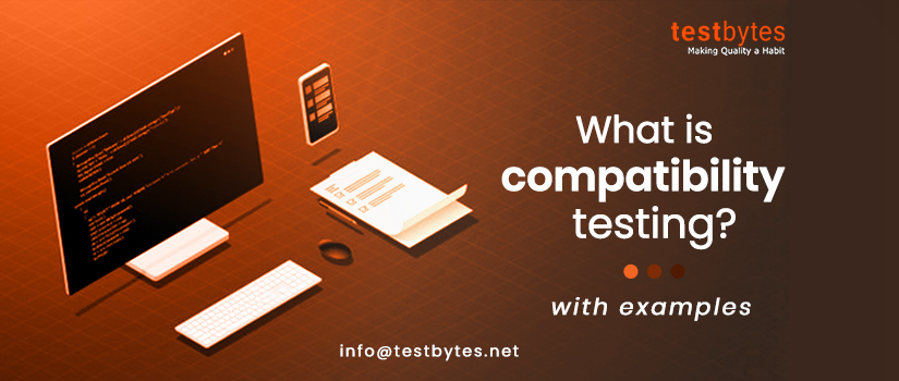 What is Compatibility Testing? Example Test Cases Included!
