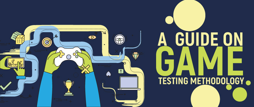 A Guide on Game Testing Methodology