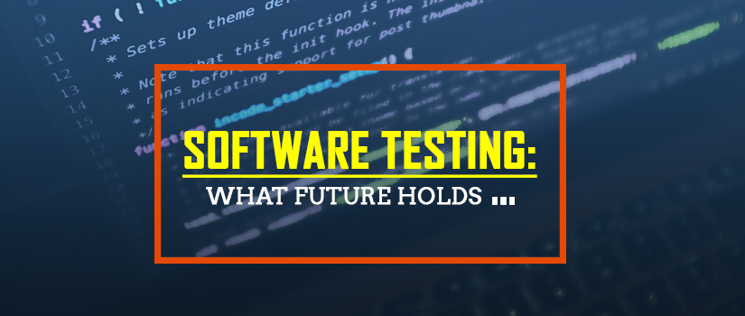 Software Testing: What Future Holds?