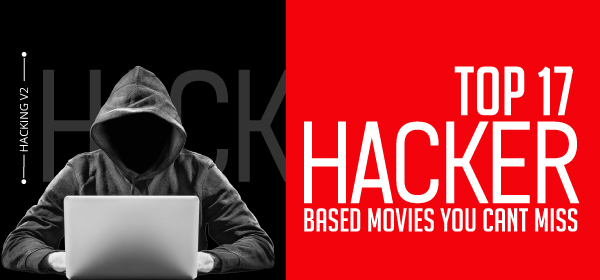 Top 17 Hacker Based Movies You Cant Miss [Infographic]