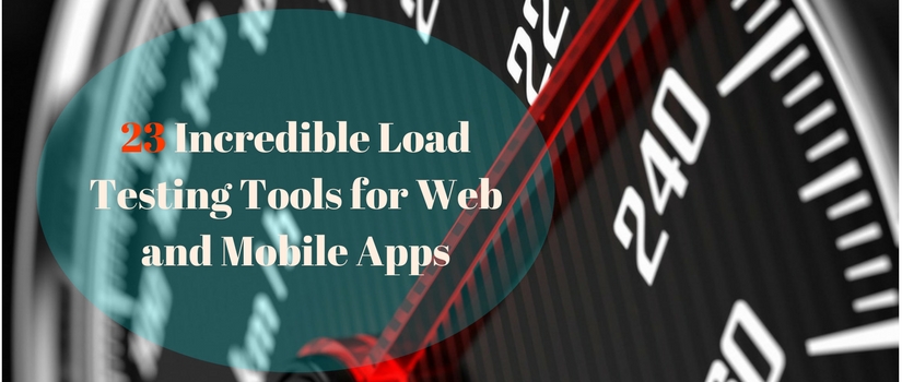 23 Incredible Load Testing Tools For Web and Mobile Apps