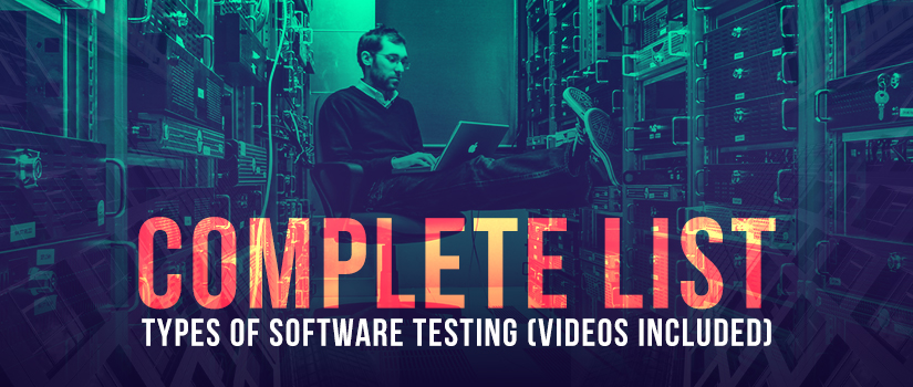 Types of Software Testing [Videos Included]