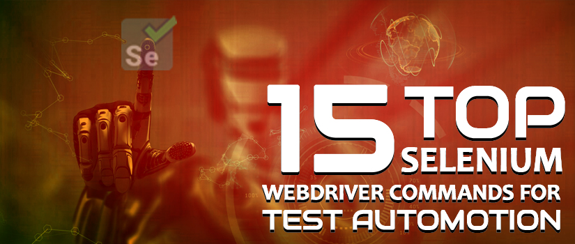 15 Top Selenium WebDriver Commands For Test Automation