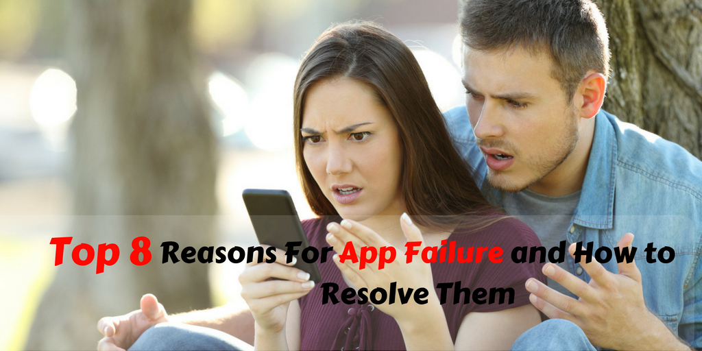 Top 8 Reasons for App Failure and How to Avoid Them