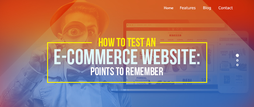 How to Test an Ecommerce Website: Points To Remember