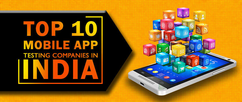 Top 10 Mobile App Testing Companies In India