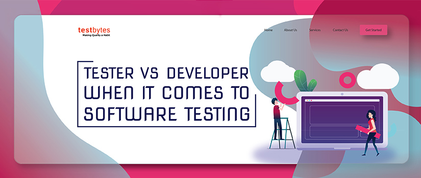 Tester VS Developer : When It Comes To Software Testing (Infographic)