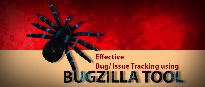 Effective Bug/Issue Tracking using Bugzilla Tool