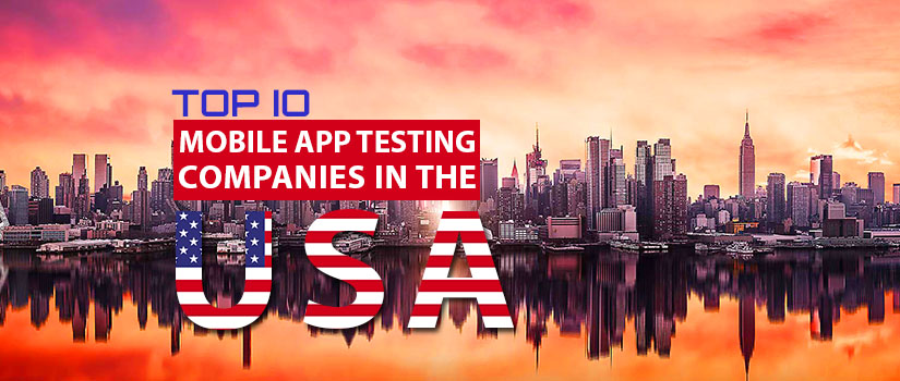 Top 10 Mobile App Testing Companies In The USA