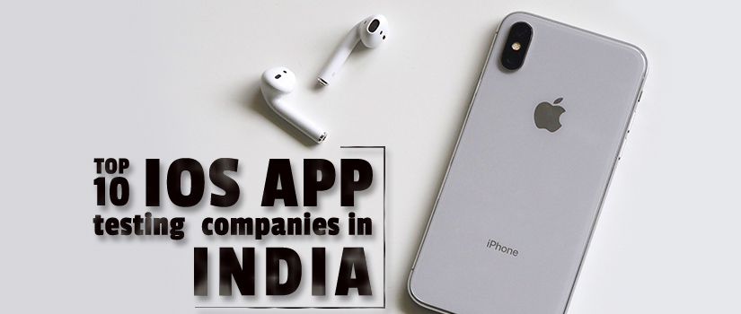 Top 10 iOS App Testing Companies In India