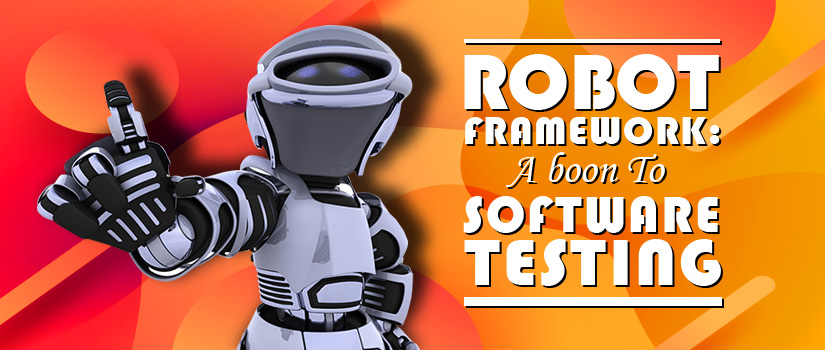 Robot Framework: A Boon To Software Testing