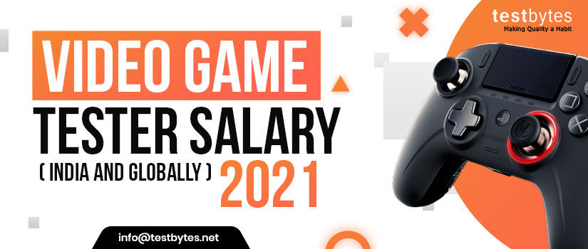 Video Game Tester Salary (India and Globally) 2021 | Testbytes