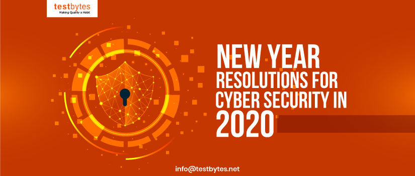 Cyber Security New Year’s Resolutions For 2020