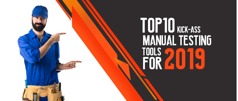 Top 10 Manual Testing Tools For 2019