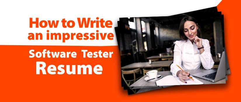 How To Write an Impressive Software Tester Resume