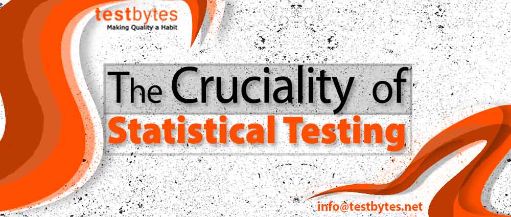 The Cruciality of Statistical Testing