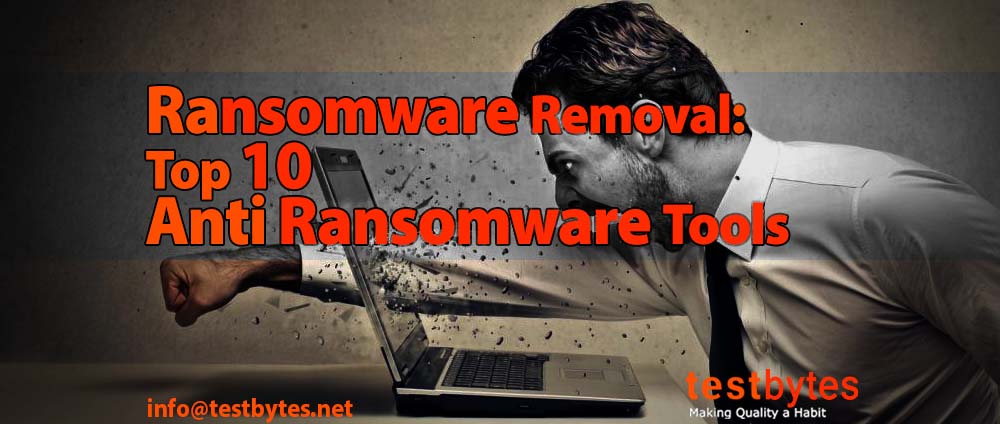 Ransomware Removal: Top 10 Anti Ransomware Tools