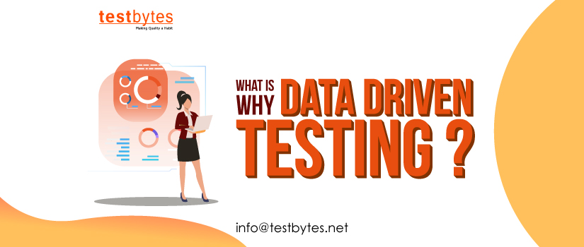 What is Data Driven Testing? How to Create a Data Driven Automation Framework