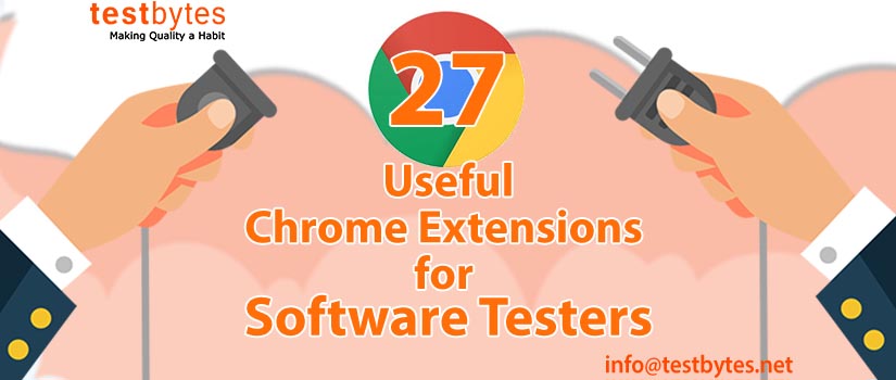 27 Useful Chrome Extensions for Software Testers
