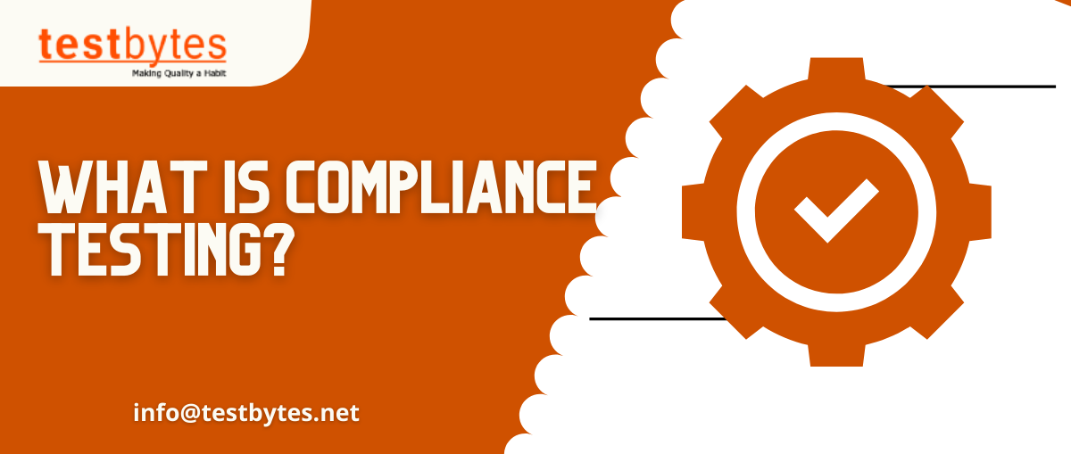 What is Compliance Testing? How to do it?