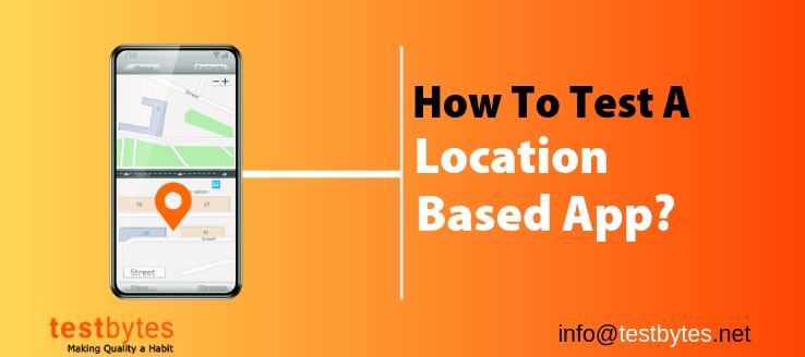 How To Test A Location-based App?