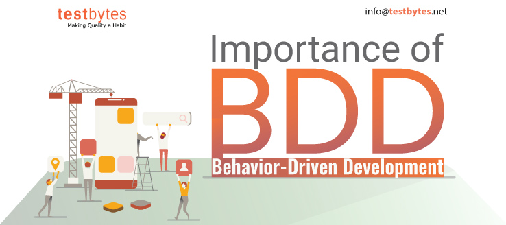 What is BDD (Behavior Driven Development)? Why is it important?
