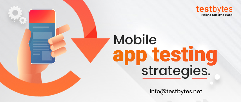 11 Effective Mobile App Testing Strategies