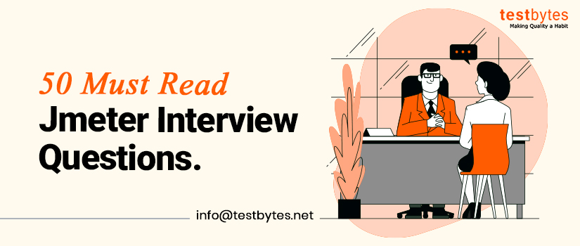 Top 50 Must Read Jmeter Interview Questions