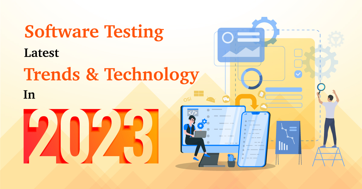 Software Testing Latest Trends & Technology in 2023